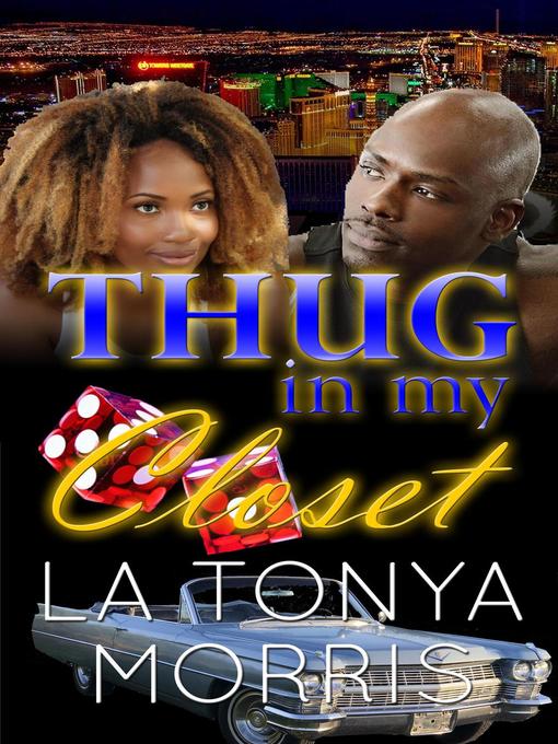 Title details for Thug In My Closet by La Tonya Morris - Available